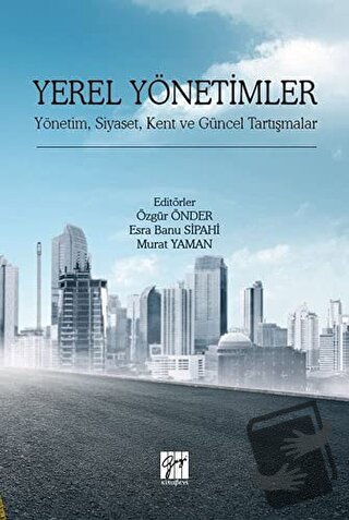 Yerel Yönetimler - Esra Banu Sipahi - Gazi Kitabevi - Fiyatı - Yorumla