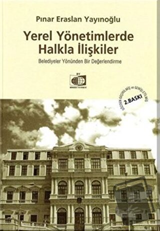 Yerel Yönetimlerde Halkla İlişkiler - Pınar Eraslan Yayınoğlu - Birsen