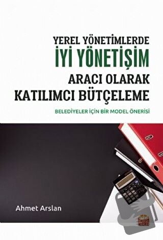 Yerel Yönetimlerde İyi Yönetişim Aracı Olarak Katılımcı Bütçeleme - Ah