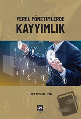 Yerel Yönetimlerde Kayyımlık - Hacı Arslan Uzan - Gazi Kitabevi - Fiya