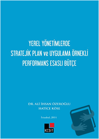 Yerel Yönetimlerde Stratejik Plan ve Uygulama Örnekli Performans Esasl