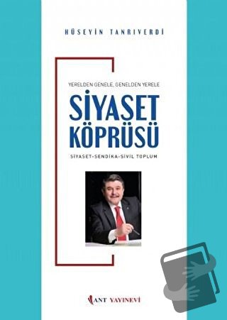 Yerelden Genele Genelden Yerele Siyaset Köprüsü - Hüseyin Tanrıverdi -