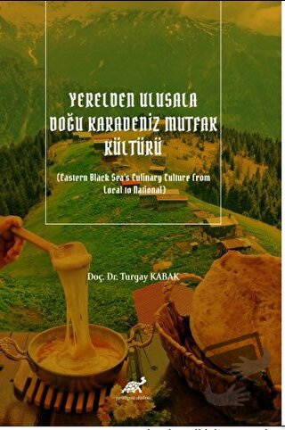 Yerelden Ulusala Doğu Karadeniz Mutfak Kültürü (Eastern Black Sea's Cu