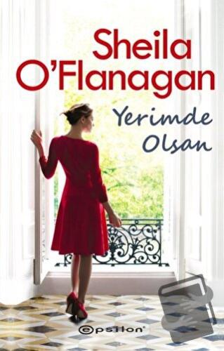 Yerimde Olsan - Sheila O'Flanagan - Epsilon Yayınevi - Fiyatı - Yoruml