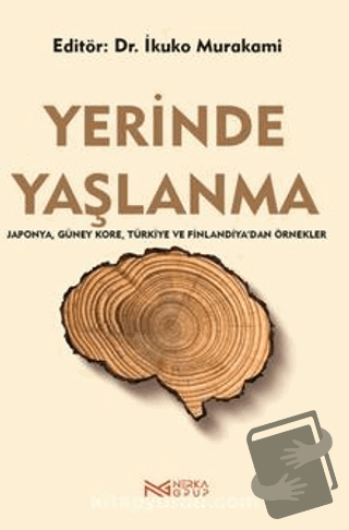 Yerinde Yaşlanma - İkuko Murakami - Nerka Grup - Fiyatı - Yorumları - 