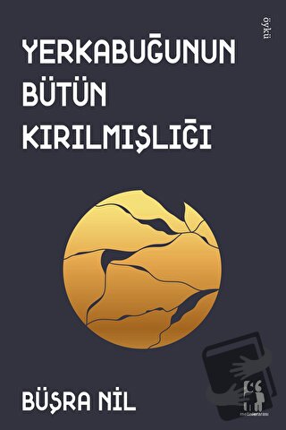 Yerkabuğunun Bütün Kırılmışlığı - Büşra Nil - Metinlerarası Kitap - Fi