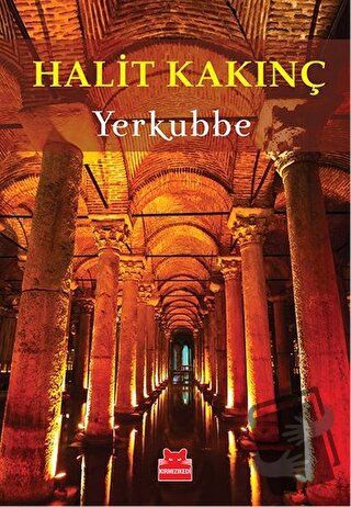 Yerkubbe - Halit Kakınç - Kırmızı Kedi Yayınevi - Fiyatı - Yorumları -