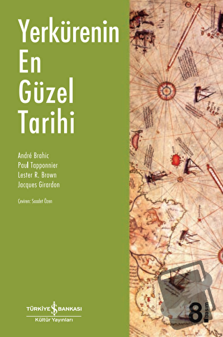 Yerkürenin En Güzel Tarihi - Andre Brahic - İş Bankası Kültür Yayınlar