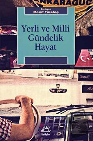 Yerli ve Milli Gündelik Hayat - Mesut Yücebaş - İletişim Yayınevi - Fi