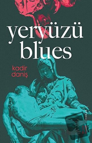 Yeryüzü Blues - Kadir Daniş - Ketebe Yayınları - Fiyatı - Yorumları - 