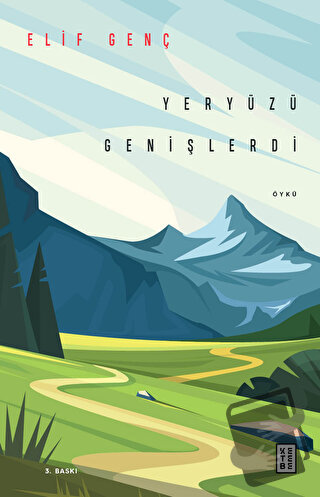 Yeryüzü Genişlerdi - Elif Genç - Ketebe Yayınları - Fiyatı - Yorumları