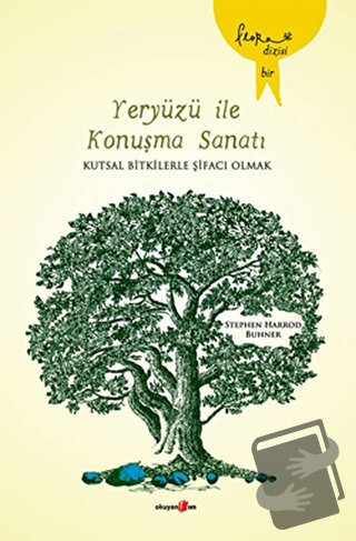 Yeryüzü ile Konuşma Sanatı - Stephen Harrod Buhner - Okuyan Us Yayınla