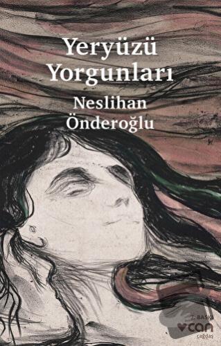 Yeryüzü Yorgunları - Neslihan Önderoğlu - Can Yayınları - Fiyatı - Yor