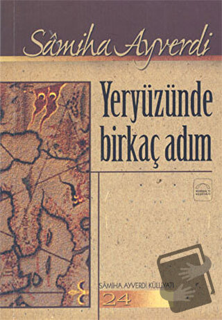 Yeryüzünde Birkaç Adım - Samiha Ayverdi - Kubbealtı Neşriyatı Yayıncıl