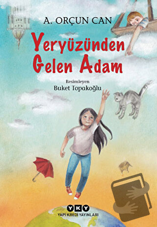 Yeryüzünden Gelen Adam - A. Orçun Can - Yapı Kredi Yayınları - Fiyatı 