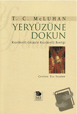 Yeryüzüne Dokun - T. C. McLuhan - İmge Kitabevi Yayınları - Fiyatı - Y