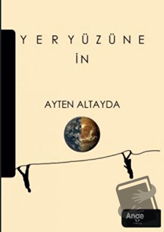 Yeryüzüne İn - Ayten Altayda - Ange Yayınları - Fiyatı - Yorumları - S