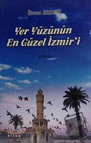 Yeryüzünün En Güzel İzmir'i - İbram Erdem - Barış Kitap - Fiyatı - Yor