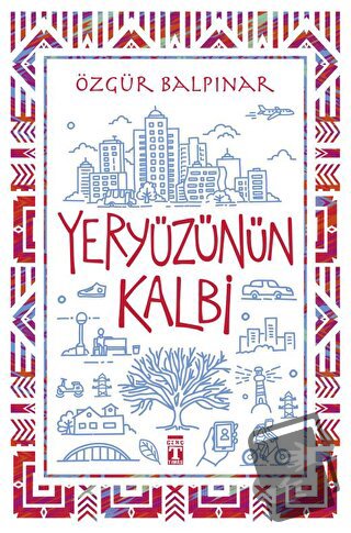 Yeryüzünün Kalbi - Özgür Balpınar - Genç Timaş - Fiyatı - Yorumları - 