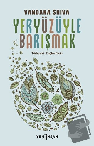 Yeryüzüyle Barışmak - Vandana Shiva - Yeni İnsan Yayınevi - Fiyatı - Y