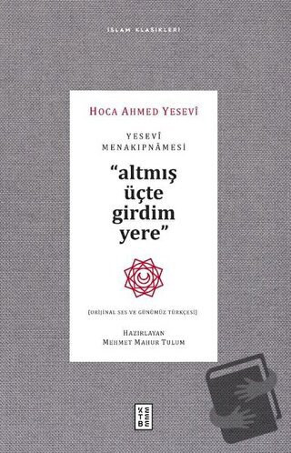 Yesevi Menakıpnamesi (Orijinal Ses ve Günümüz Türkçesi) - Hoca Ahmed Y