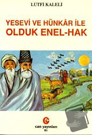 Yesevi ve Hünkar ile Olduk Enel-Hak - Lütfi Kaleli - Can Yayınları (Al