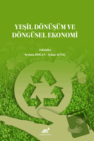 Yeşil Dönüşüm ve Döngüsel Ekonomi - Seyhun Doğan - Paradigma Akademi Y