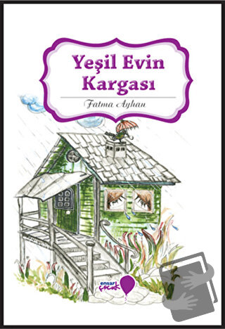 Yeşil Evin Kargası - Fatma Ayhan - Ensar Neşriyat - Fiyatı - Yorumları