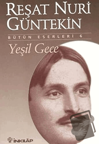 Yeşil Gece - Reşat Nuri Güntekin - İnkılap Kitabevi - Fiyatı - Yorumla