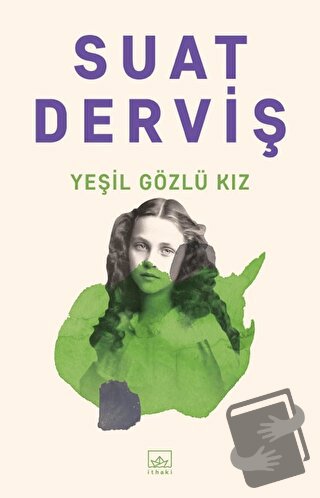 Yeşil Gözlü Kız - Suat Derviş - İthaki Yayınları - Fiyatı - Yorumları 