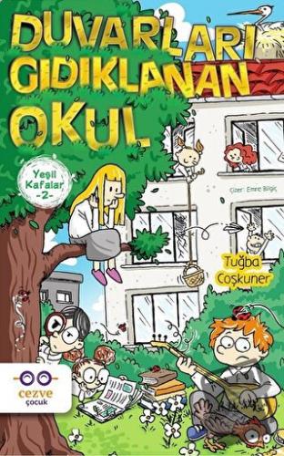 Yeşil Kafalar 2 - Duvarları Gıdıklanan Okul - Tuğba Coşkuner - Cezve Ç