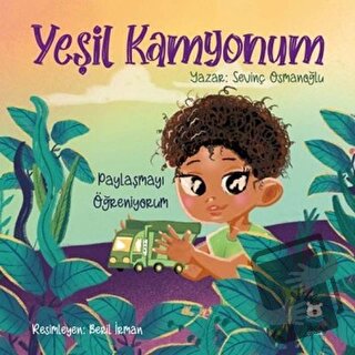 Yeşil Kamyonum - Sevinç Osmanoğlu - Luna Çocuk Yayınları - Fiyatı - Yo