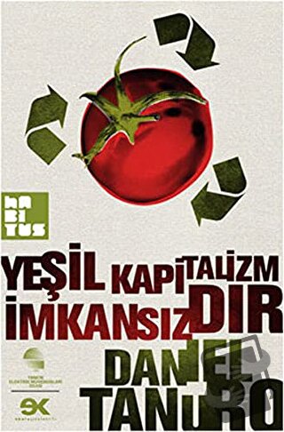 Yeşil Kapitalizm İmkansızdır - Daniel Tanuro - Habitus Kitap - Fiyatı 