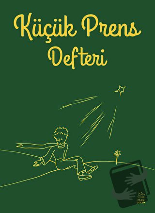 Yeşil Küçük Prens Defteri (Ciltli) - Kolektif - İthaki Çocuk Yayınları