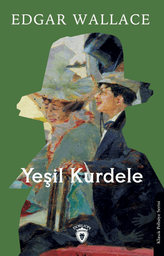 Yeşil Kurdele - Edgar Wallace - Dorlion Yayınları - Fiyatı - Yorumları