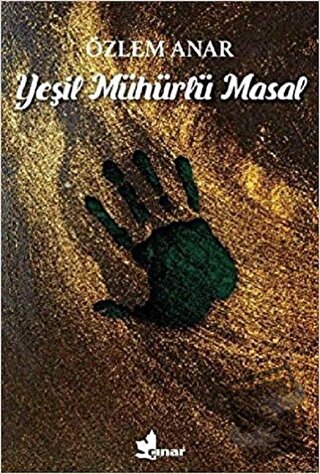 Yeşil Mühürlü Masal - Özlem Anar - Çınar Yayınları - Fiyatı - Yorumlar