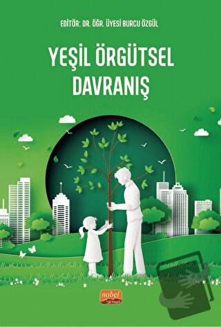 Yeşil Örgütsel Davranış - Kolektif - Nobel Bilimsel Eserler - Fiyatı -