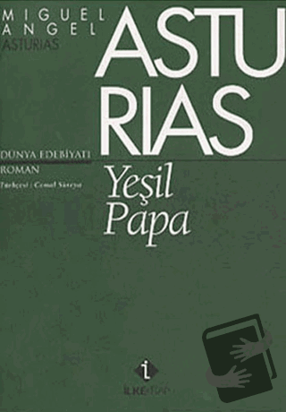 Yeşil Papa - Miguel Angel Asturias - İlke Kitap - Fiyatı - Yorumları -