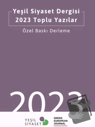 Yeşil Siyaset Dergisi 2023 Toplu Yazılar - - Yeni İnsan Yayınevi - Fiy