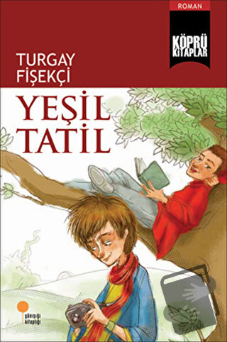 Yeşil Tatil - Turgay Fişekçi - Günışığı Kitaplığı - Fiyatı - Yorumları