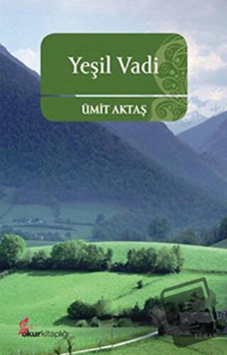 Yeşil Vadi - Ümit Aktaş - Okur Kitaplığı - Fiyatı - Yorumları - Satın 