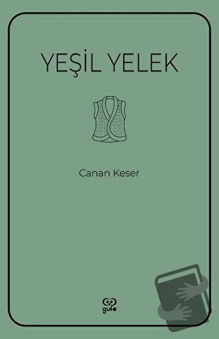 Yeşil Yelek - Canan Keser - Gufo Yayınları - Fiyatı - Yorumları - Satı