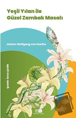 Yeşil Yılan İle Güzel Zambak Masalı - Johann Wolfgang von Goethe - Mir