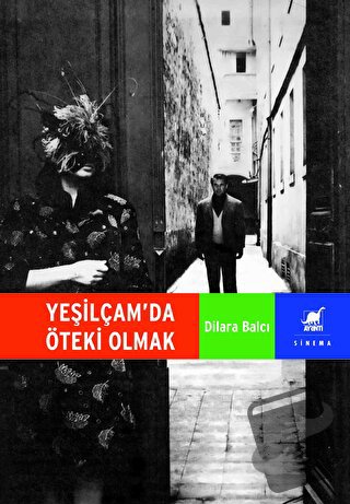 Yeşilçam’da Öteki Olmak - Dilara Balcı - Ayrıntı Yayınları - Fiyatı - 