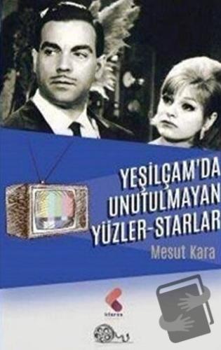 Yeşilçam'da Unutulmayan Yüzler - Starlar - Mesut Kara - Klaros Yayınla