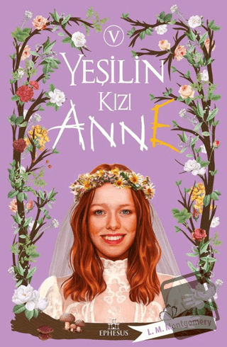 Yeşilin Kızı Anne 5 (Ciltli) - L. M. Montgomery - Ephesus Yayınları - 