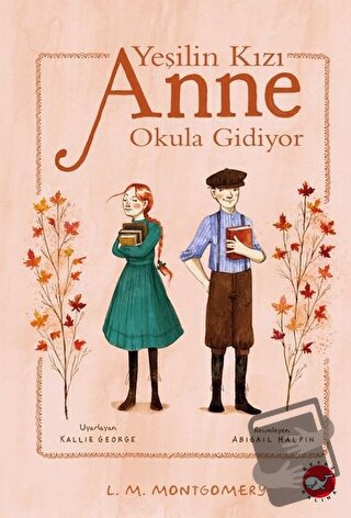 Yeşilin Kızı Anne Okula Gidiyor - Lucy Maud Montgomery - Beyaz Balina 