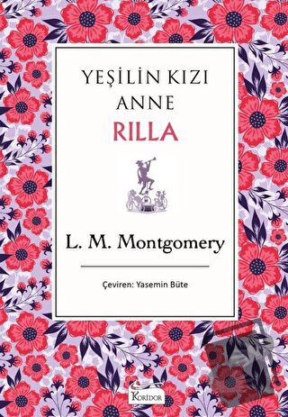 Yeşilin Kızı Anne Rilla (Ciltli) - Lucy Maud Montgomery - Koridor Yayı