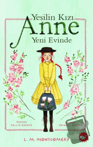 Yeşilin Kızı Anne Yeni Evinde (Ciltli) - L. M. Montgomery - Beyaz Bali