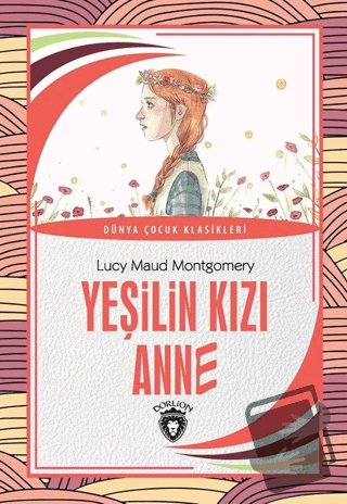 Yeşilin Kızı Anne - L. M. Montgomery - Dorlion Yayınları - Fiyatı - Yo